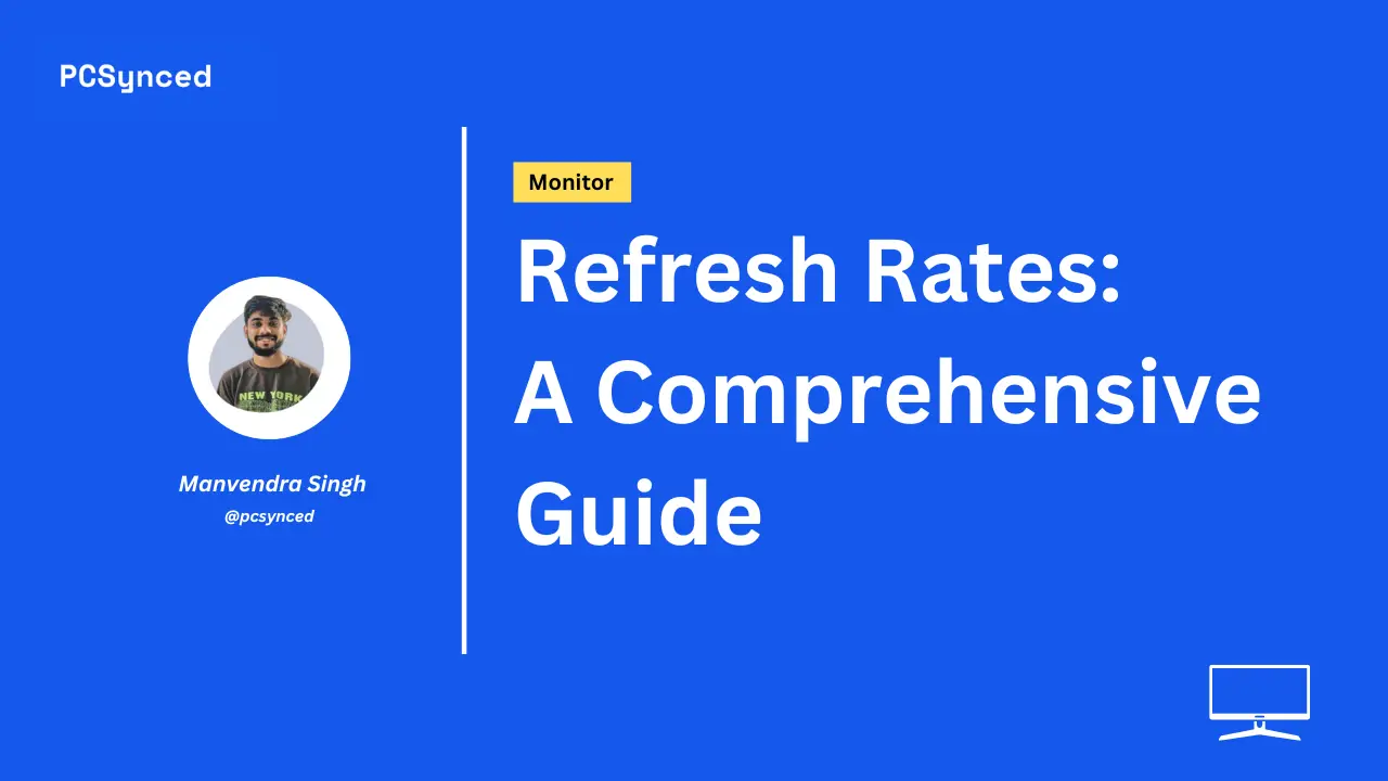 Refresh Rates A Comprehensive Guide PCSynced