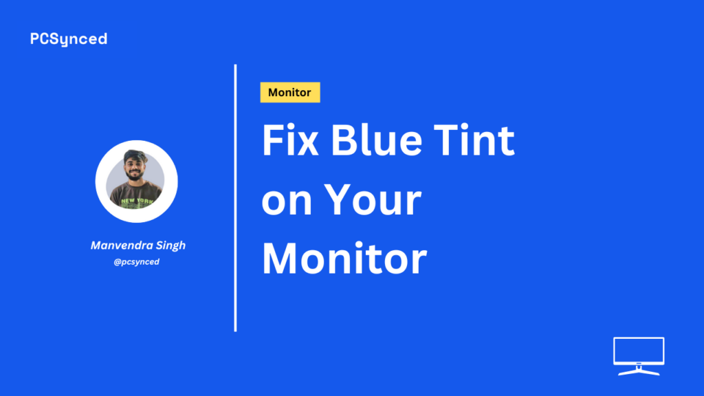 Fix Blue Tint on Your Monitor