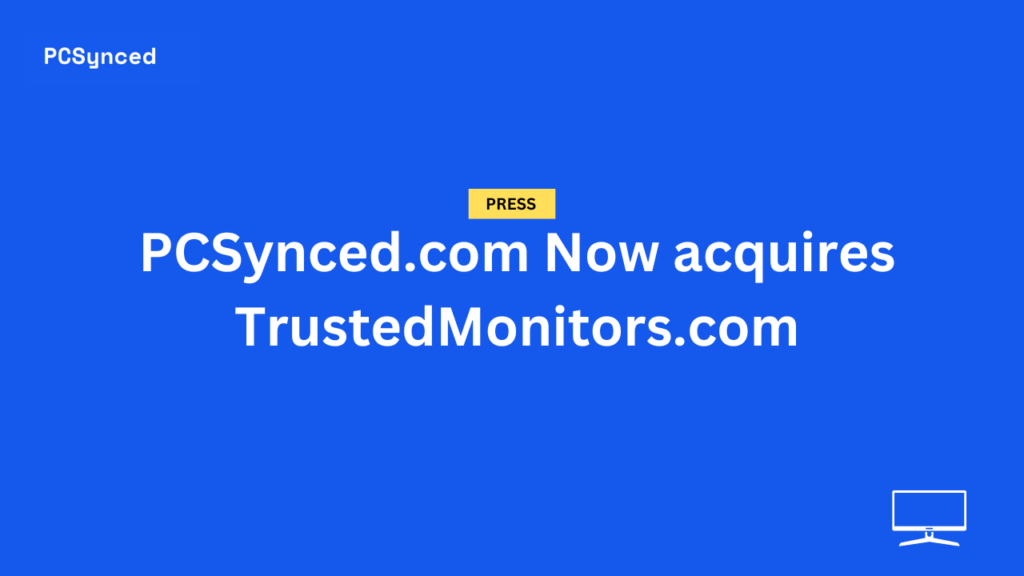 PCSynced.com Now acquires TrustedMonitors.com