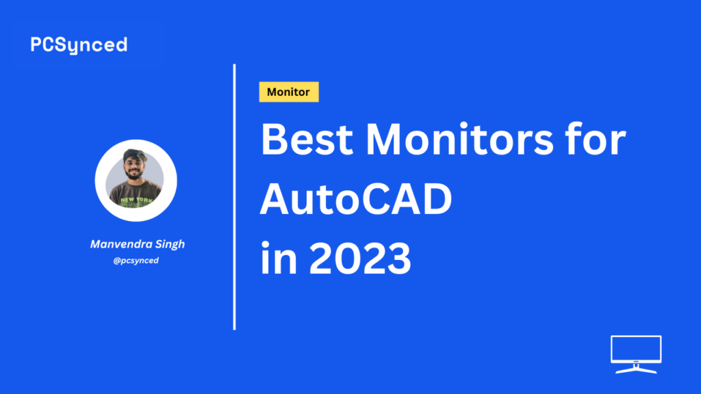 Best Monitors for AutoCAD