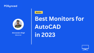 Best Monitors for AutoCAD