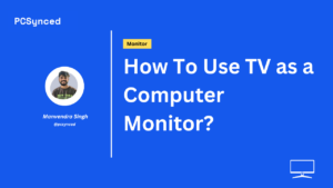 Use TV as a Computer Monitor