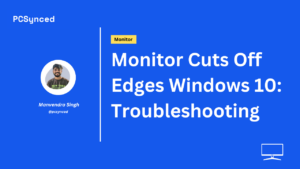 monitor cuts off edges